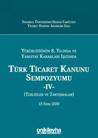 Türk Ticaret Kanunu Sempozyumu - IV Arslan Kaya