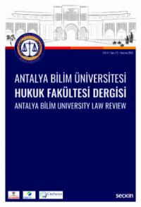 Antalya Bilim Üniversitesi Hukuk Fakültesi Dergisi Cilt: 8 - Sayı: 15 