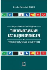 Türk Demokrasisinin Bazı Oluşum Dinamikleri ve 1982 Öncesi Anayasacılı