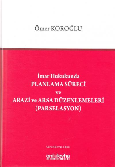İmar Hukukunda Planlama Süreci Ve Arazi Ve Arsa Düzenlemeleri (Parsela