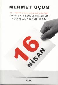 16 Nisan Türkiye'nin Demokratik Birliği Mücadelesinde Yeni Aşama Mehme