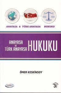 Anayasa Hukuku ve Türk Anayasa Hukuku Ömer Keskinsoy