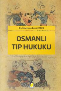 Osmanlı Tıp Hukuku Süleyman Emre Zorlu