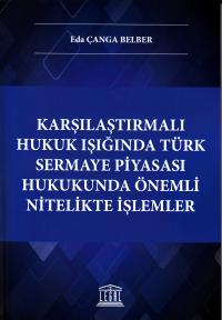 Karşılaştırmalı Hukuk Işığında Türk Sermaye Piyasası Hukukunda Önemli 