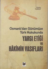 Yargı Etiği ve Hakimin Vasıfları Hasan Turgut