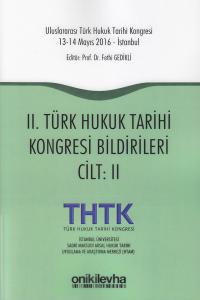 II. Türk Hukuk Tarihi Kongresi Bildirileri [2 Cilt] Fethi Gedikli