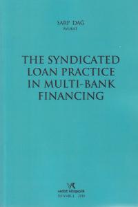 The Syndicated Loan Practice In Multi-Bank Financing Sarp Dağ