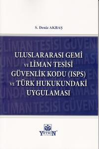 Uluslararası Gemi ve Liman Tesisi Güvenlik Kodu (Isps) ve Türk Hukukun