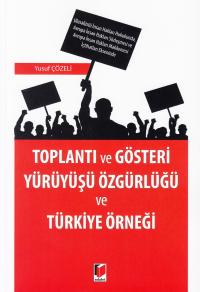 Toplantı ve Gösteri Yürüyüşü Özgürlüğü ve Türkiye Örneği Yusuf Çözeli
