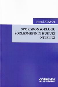 Spor Sponsorluğu Sözleşmesinin Hukuki Niteliği Kemal Atasoy