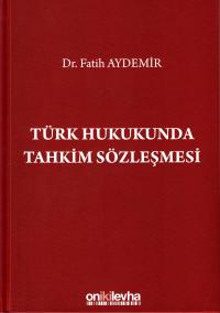 Türk Hukukunda Tahkim Sözleşmesi Fatih Aydemir