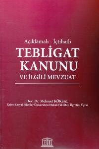 Tebligat Kanunu ve İlgili Mevzuat Mehmet Köksal
