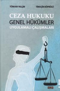 Ceza Hukuku Genel Hükümler Uygulamalı Çalışmaları Türkan Yalçın Sancar