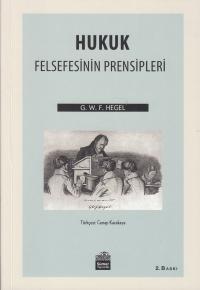 Hukuk Felsefesinin Prensipleri G. W. F. Hegel