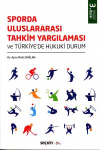 Sporda Uluslararası Tahkim Yargılaması ve Türkiye'de Hukuki Durum Aysu