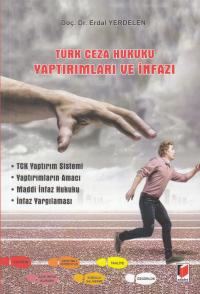 Türk Ceza Hukuku Yaptırımları ve İnfazı Erdal Yerdelen