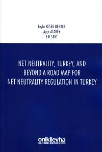 Net Neutrality, Turkey, and Beyond A Road Map For Net Neutrality Regul
