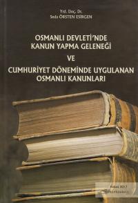 Osmanlı Devleti'nde Kanun Yapma Geleneği ve Cumhuriyet Döneminde Uygul