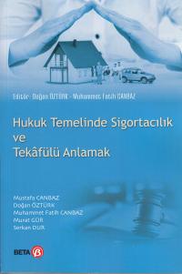 Hukuk Temelinde Sigortacılık ve Tekafülü Anlamak Mustafa Canbaz