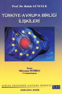 Türkiye- Avrupa Birliği İlişkileri Haluk Günuğur