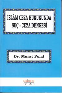 İslam Ceza Hukuku Suç - Ceza Dengesi Murat Polat