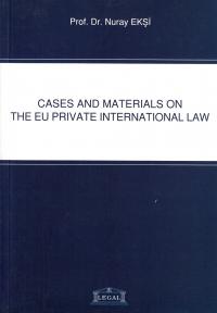 Cases And Meterials On The Eu Private International Law Nuray Ekşi