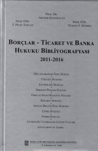 Borçlar - Ticaret ve Banka Hukuku Bibliyografyası 2011 - 2016 Abuzer K