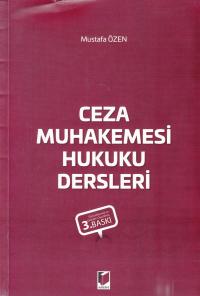 Ceza Muhakemesi Hukuku Dersleri Mustafa Özen