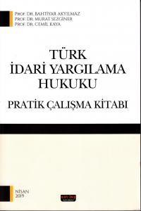 Türk İdari Yargılama Hukuku Pratik Çalışma Kitabı Bahtiyar Akyılmaz