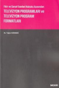 Televizyon Programları ve Televizyon Program Formatları Tuğçe Karabağ