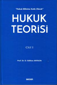 Hukuk Teorisi Cilt: I Osman Gökhan Antalya