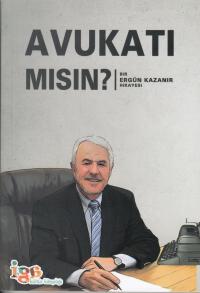 Avukatı Mısın? Ergün KAZANIR