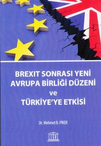 Brexit Sonrası Yeni Avrupa Birliği Düzeni ve Türkiye'ye Etkisi Mehmet 