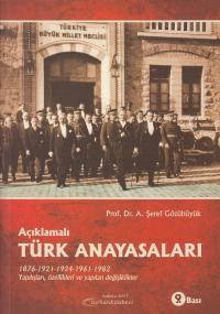 Türk Anayasaları, Yapılışları, Özellikleri ve Yapılan Değişiklikler, A