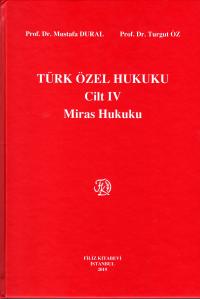 Türk Özel Hukuku Cilt IV Miras Hukuku Mustafa Dural