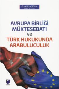 Avrupa Birliği Müktesebatı ve Türk Hukukunda Arabuluculuk Onur Utku Se