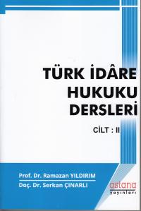 Türk İdare Hukuku Dersleri Cilt:II Ramazan Yıldırım