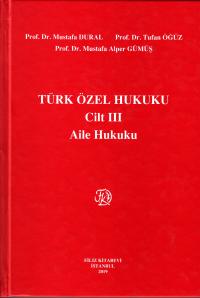 Türk Özel Hukuku Cilt III Aile Hukuku Mustafa Dural