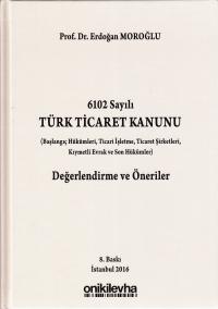 6102 Sayılı Türk Ticaret Kanunu Erdoğan Moroğlu