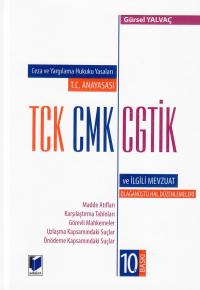 T. C. Anayasası TCK CMK CGTİK ve İlgili Mevzuat Gürsel Yalvaç