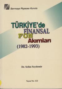 Türkiye'de Finansal Fon Akımları (1982-1993) Selim Soydemir