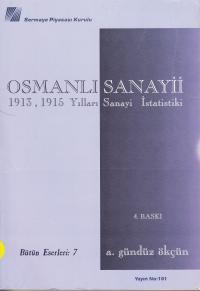 Osmanlı Sanayii 1913-1915 Yılları Sanayi İstatistiki Ahmet Gündüz Ökçü