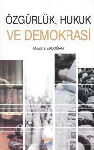 Özgürlük, Hukuk ve Demokrasi Mustafa Erdoğan