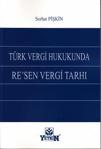 Türk Vergi Hukukunda Re'sen Vergi Tarhı Serhat Pişkin