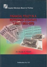 Financial Policy in a Repressed economy: Turkey 1950-1979 Murat Yülek