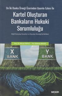 Kartel Oluşturan Bankaların Hukuki Sorumluluğu Murat Topuz