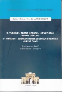 5. Türkiye - Bosna Hersek - Hırvatistan Hukuk Günleri Adem Sözüer