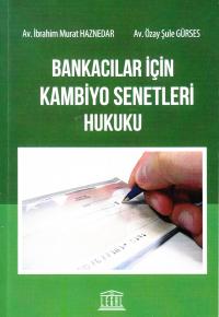 Bankacılar İçin Kambiyo Senetleri Hukuku İbrahim Murat Haznedar