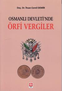 Osmanlı Devleti'nde Örfi Vergiler İhsan Cemil Demir