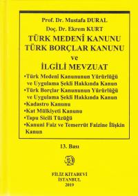 Türk Medeni Kanunu Türk Borçlar Kanunu ve İlgili Mevzuat Mustafa Dural